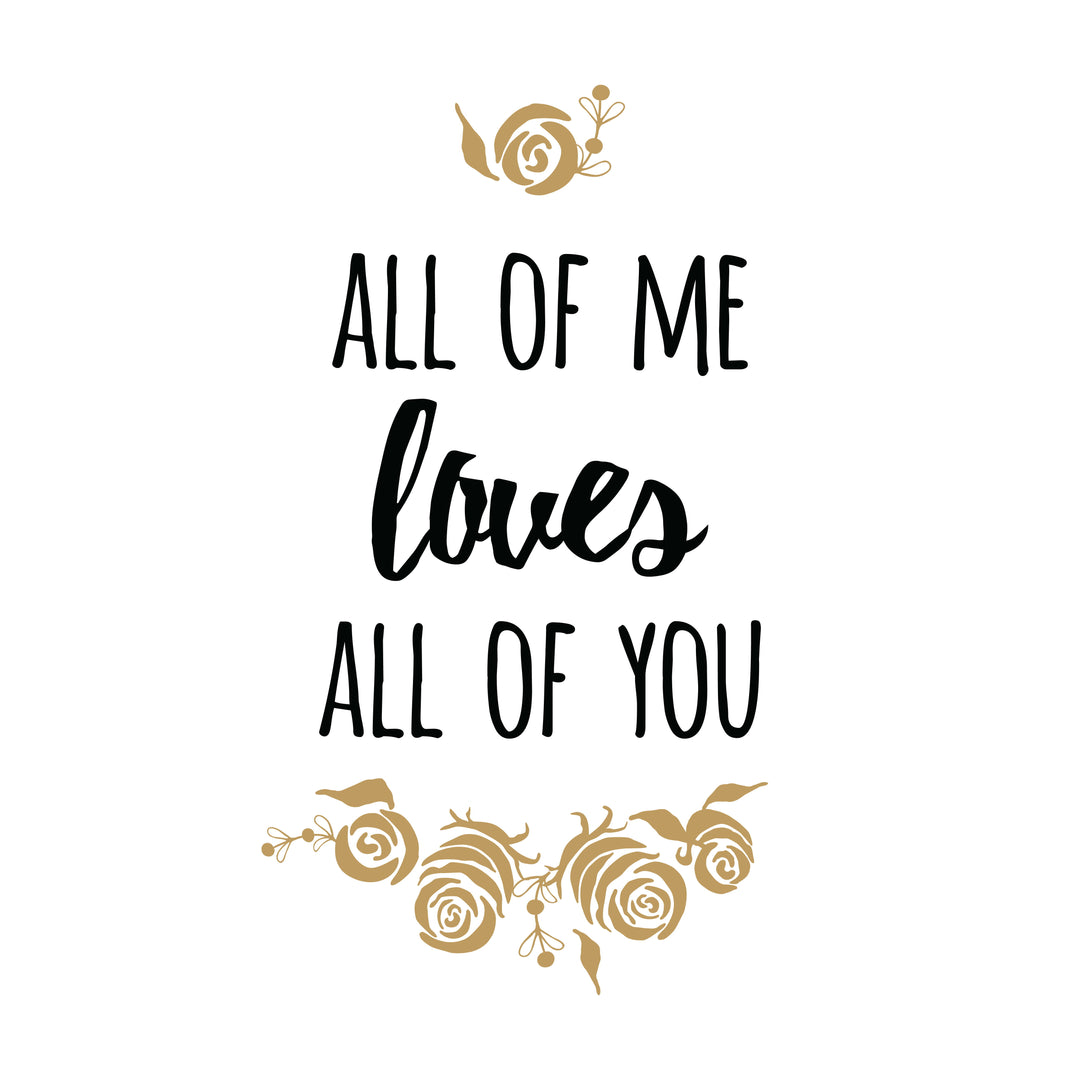 Gallery Wrapped Giclee On Canvas All Of Me Loves All Of You - White